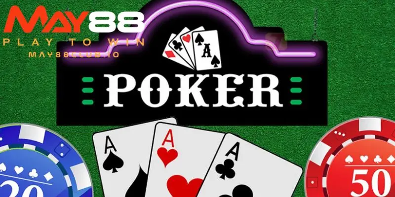 Cách chơi Poker - Hướng dẫn chi tiết A - Z dành cho newbie
