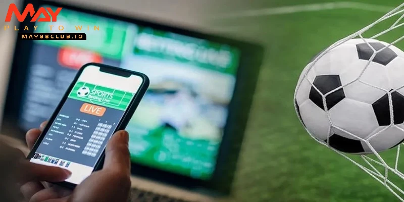 MAY88 - nền tảng cá cược bóng đá online đáng tin cậy